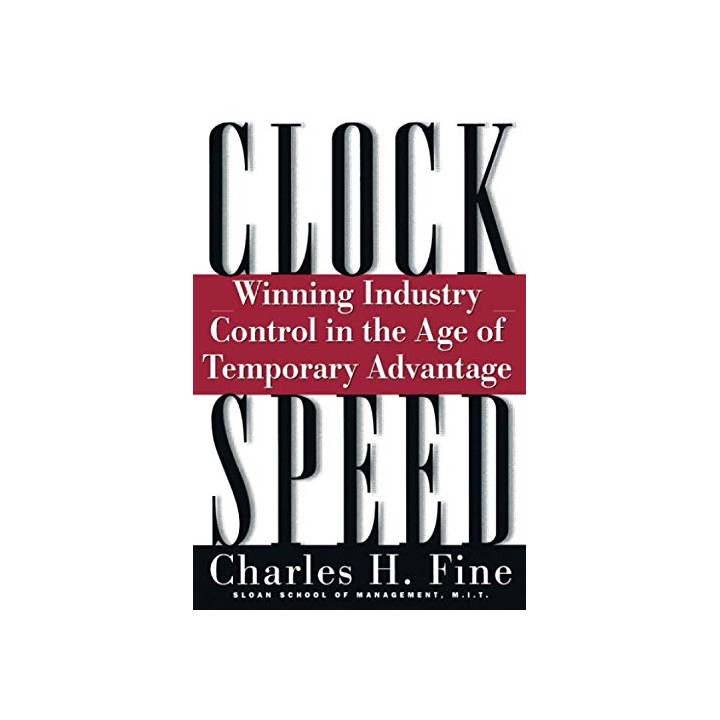 Clockspeed: Winning Industry Control in the Age of Temporary Advantage